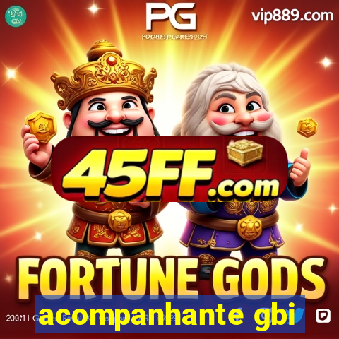 acompanhante gbi